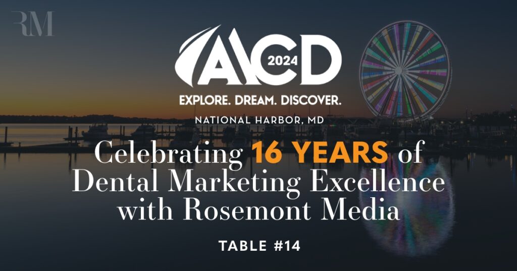 AACD 2024 National Harbor, DC Celebrating 16 Years of Dental Marketing